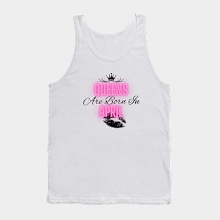 Queens are born in April - Quote Tank Top